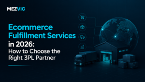 Ecommerce Fulfillment Services in 2026: How to Choose the Right 3PL Partner